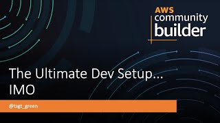 The Ultimate Dev Setup