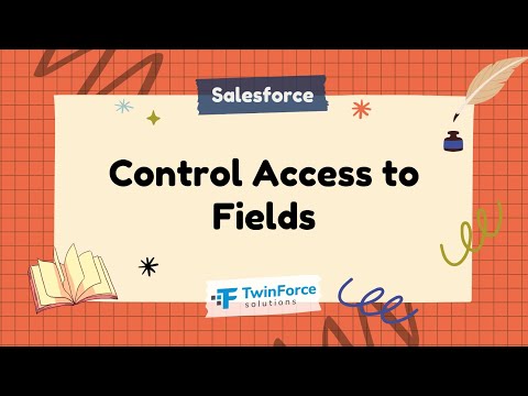 07. Control Access to Fields | Admin Certification Preparation | Intermediate| Salesforce