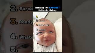 Ranking The SASSIEST Babies In History😭