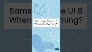 Samsung One UI 8 (Android 16) – Release Date & Eligible Galaxy Devices