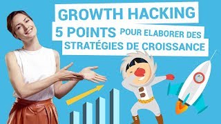 🛠 GROWTH HACKING : 5 POINTS pour élaborer des STRATÉGIES DE CROISSANCE ! 🚀 1, 2, 3 moteur ! #10