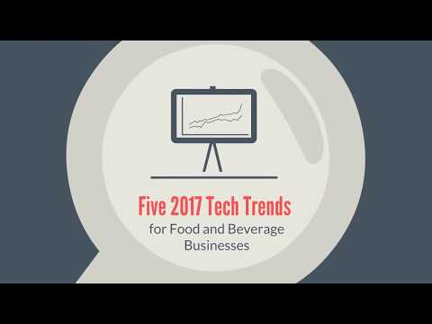 Five 2017 Tech Trends for Food and Beverage Businesses