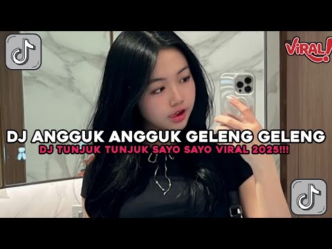 DJ ANGGUK ANGGUK GELENG GELENG TUNJUK TUNJUK SAYO SAYO VIRAL TIKTOK TERBARU 2025!!! 