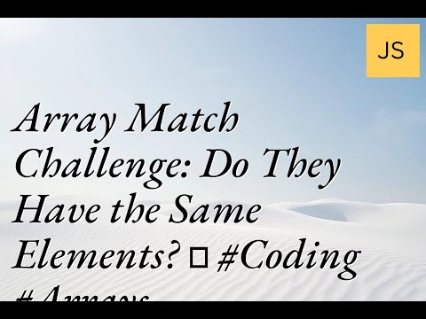 Array Match Challenge: Do They Have the Same Elements? 🔍 #Coding #Arrays #TechChallenge