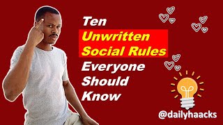 Ten Unwritten Social Rules Everyone Should Know
