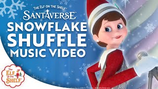 Snowflake Shuffle | Official Music Video | The Elf on the Shelf Santaverse