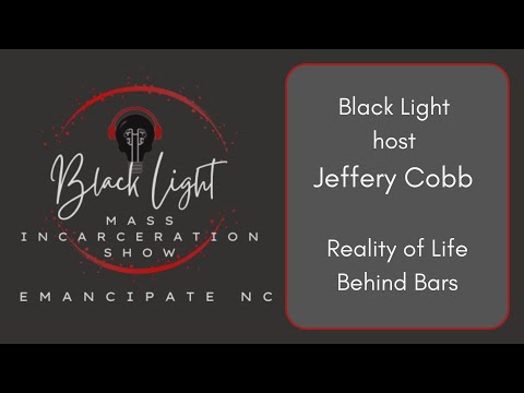 Black Light host Jeffery Cobb - Reality of Life Behind Bars