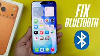iPhone 17/Pro/Pro Max - How To Fix Bluetooth Connection Issues