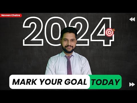 Mark Your Goal Today | Start Now!  - Find Your 2024 Goal - Naveen Chatra