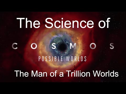 Science of Cosmos: The Man of a Trillion Worlds