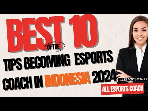 10 Tips Becoming Successful Esports Coach in Indonesia 2024