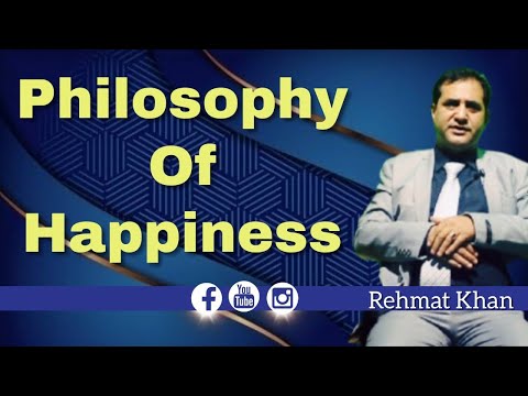 The Untold Philosophy of HAPPINESS? | Part 1 | by Sir Rehmat Khan
