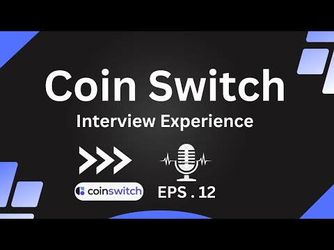 Coin Switch Interview Experience || Complete Process, Rounds, and Questions Explained