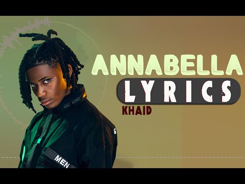 Khaid - Annabella Lyrics