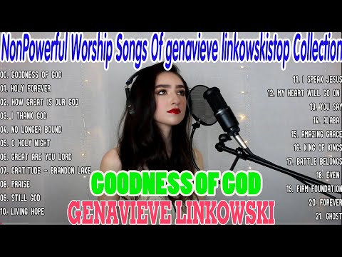 Genavieve Linkowski WORSHIP SONGS That Will Move You To Tears!