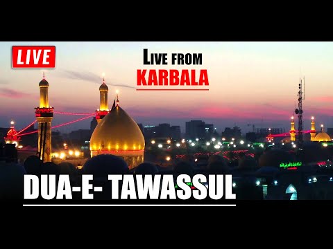 DUA-E-TAWASSUL  ||🔴LIVE FROM KARBALA