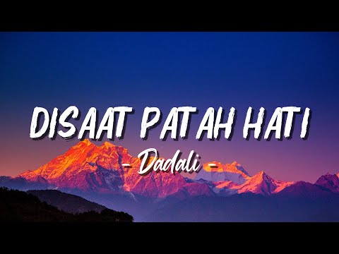 Disaat Patah Hati - Dadali || Lirik
