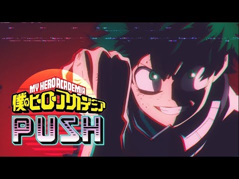 My Hero Academia AMV - PUSH  [ Motivational Video / J-LeScientific ]