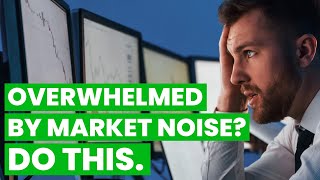 Top 2 Ways to Filter Out Market Noise and WIN