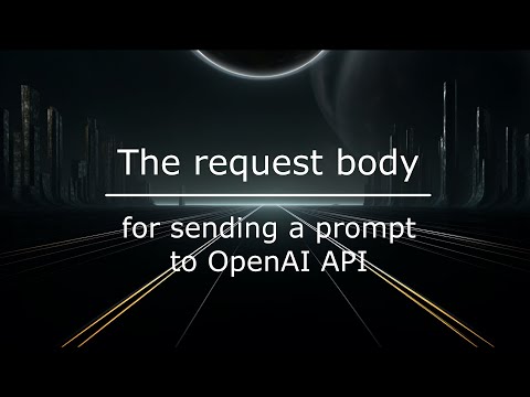 The request body for sending a prompt to OpenAI API