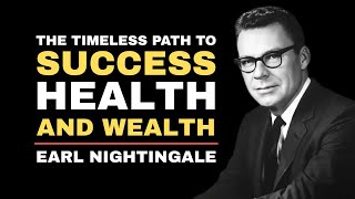 Earl Nightingale - 10 Secrets Behind Success, Health, and Wealth