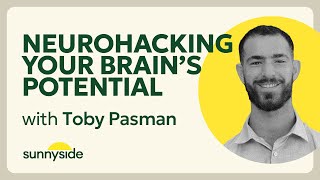 Neurohacking Your Brain's Potential with Toby Pasman