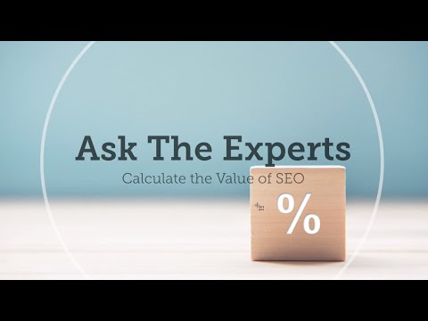 Ask The Experts - How to calculate the value of SEO to your business? #02