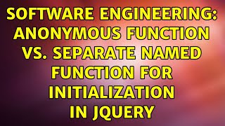 Software Engineering: Anonymous function vs. separate named function for initialization in jquery