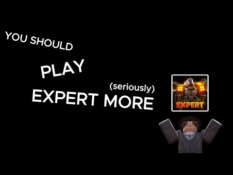 You Should Play Expert More, Seriously