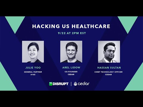 Cedar + a16z at TechCrunch Disrupt 2021 - Hacking US Healthcare