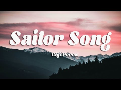 Gigi Perez - Sailor Song (Lyrics)