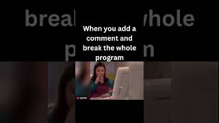 When Adding a Comment Breaks Your Entire Code 🤦‍♂️ | Coding Meme