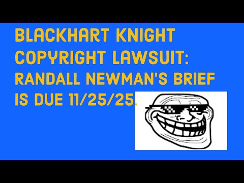 BlackhartKnight Lawsuit - Randall Newman's Brief Is Due 11/25/25.  Will The Case Stay In NorCal?