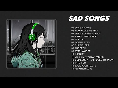 Love Is Gone - Slow version of popular songs - Sad songs playlist that make you cry