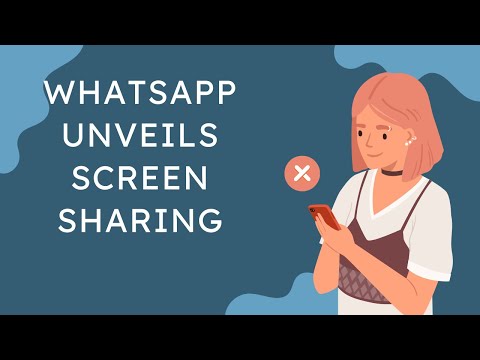 WhatsApp Unveils Screen Sharing and Landscape Video Calls