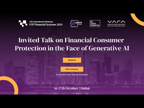 10th P2PFISY Workshop 2024: Financial Consumer Protection in the Face of Gen AI by Nikhil Vadgama