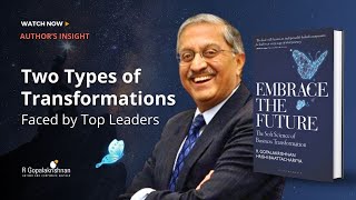 Two Types of Transformations Faced by Top Leaders #embracethefuture  R Gopalakrishnan