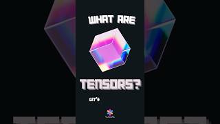 Tensors Explained in 60 Seconds!