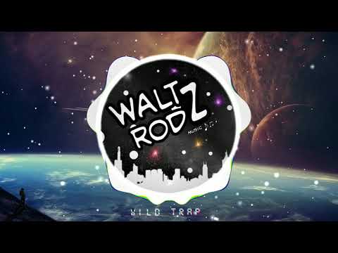 WILD TRAP By Waltz Rodz