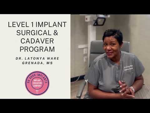 Dr. Latonya Ware Implant Education Company and  the Level 1 Implant Surgical & Cadaver Program.