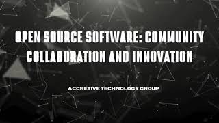 Open Source Software: Community Collaboration and Innovation | Accretive Technology Group