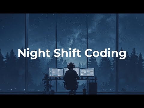 Night Shift Coding - Deep Focus Music for Coding in the night