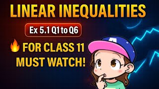 Complete NCERT Solution | Class 11 Maths Ex 5.1 Q1 to Q6 | Linear Inequalities