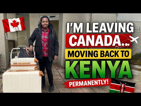 My Journey: Leaving Canada and Returning to Kenya Permanently