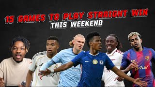 15 Games To Play Straight Win This Weekend | Friday - Saturday 