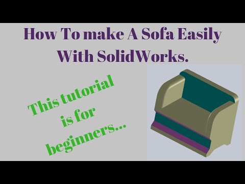 How To make A Sofa Easily With SolidWorks.