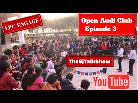 Open Audi Club | Episode 3 | LPU ENGAGE | TheSjTalkShow
