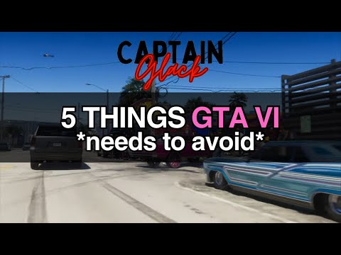 5 things GTA VI needs to avoid