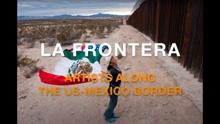 La Frontera: Artists along the US-Mexico Border