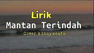 Mantan terindah - kahitna Cover Albayments (Lirik)